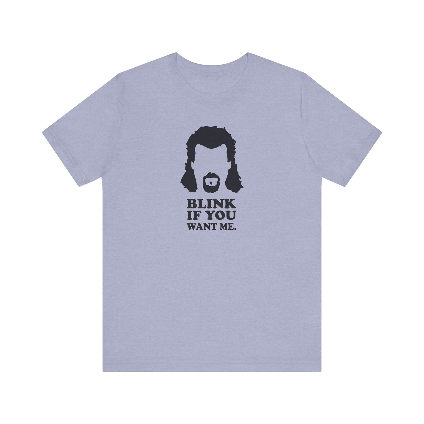 Blink If You Want Me T-Shirt - Kenny Powers Inspired Tee