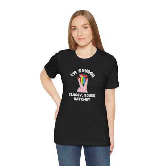 Savage Classy Bougie Ratchet Pride Shirt - Funny LGBTQ Tee - Goateez Style