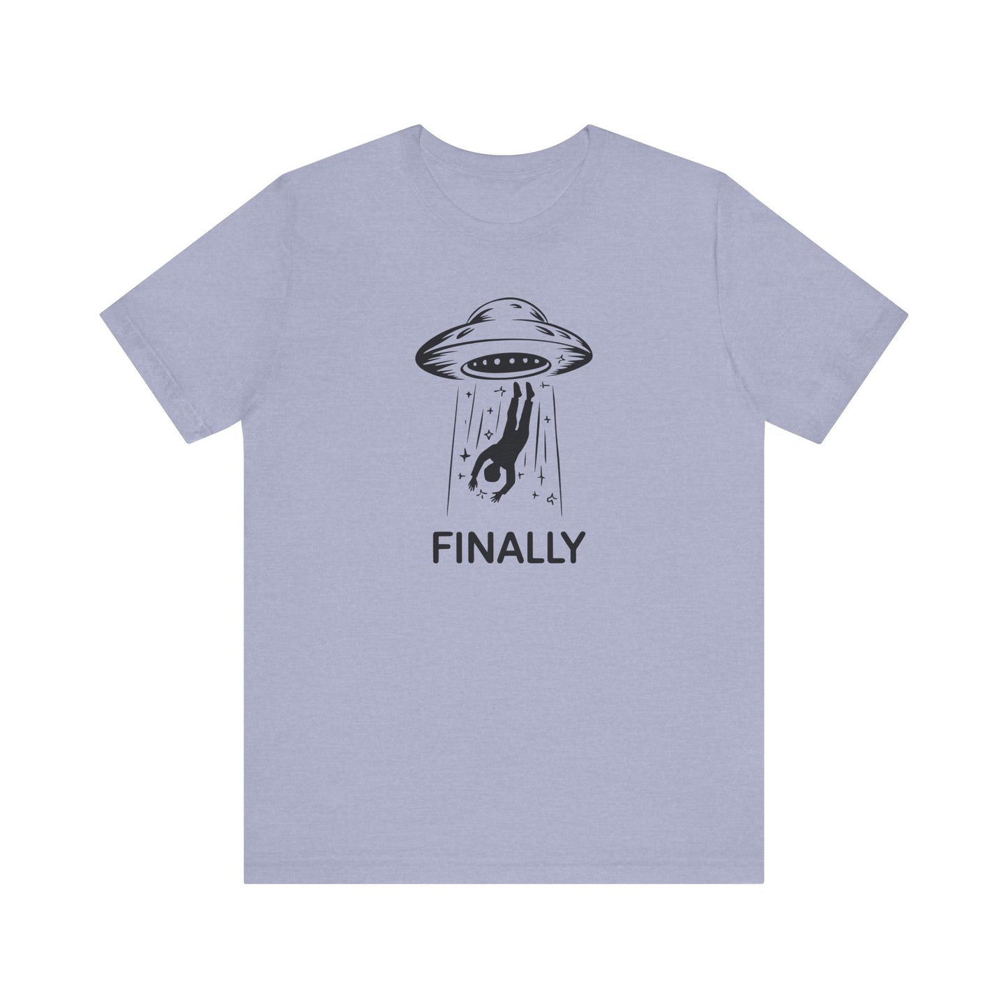 Finally Some Good News Shirt - Alien Abduction Humor - Goateez Style