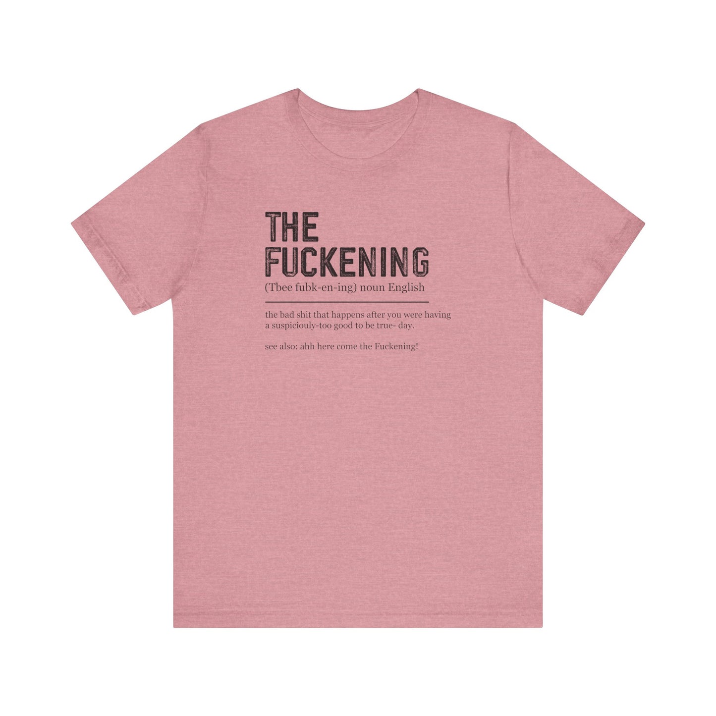 The Fuckening Shirt - Funny Sarcastic Graphic Tee - Goateez Style