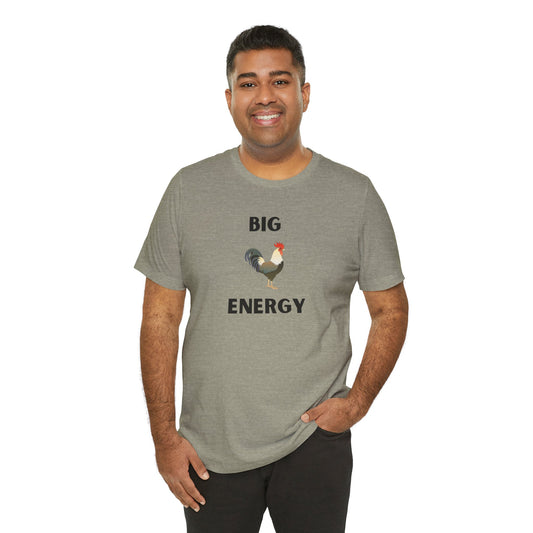 Big Cock Energy T-Shirt - Funny Cheeky Rooster Pun, Adult Humor - Goateez Style