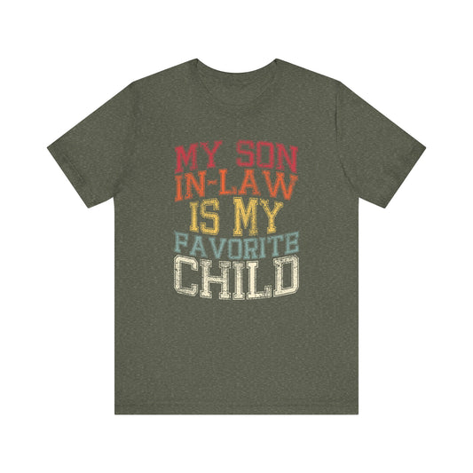 My Son-In-Law Is My Favorite Child T-Shirt - Funny Gift Idea - Goateez Style