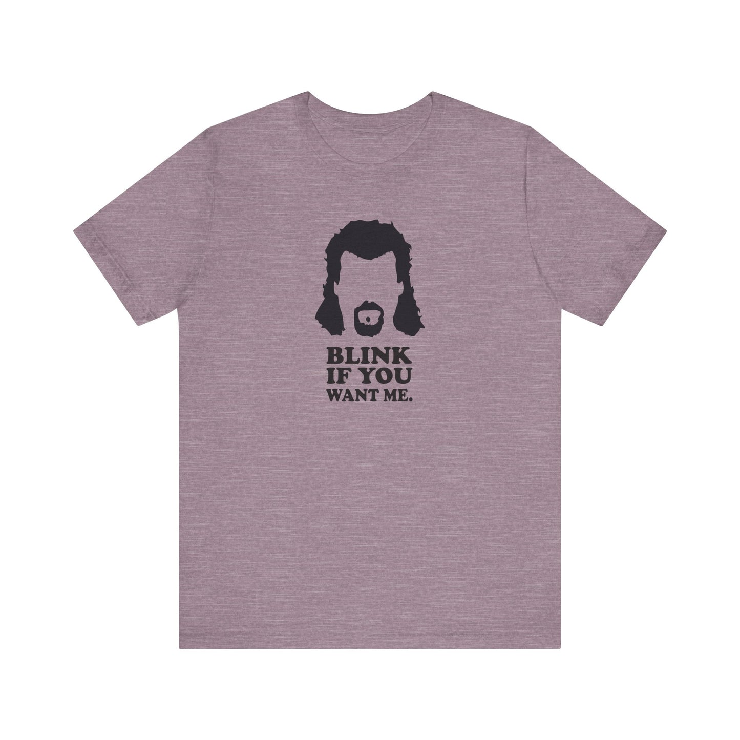 Blink If You Want Me T-Shirt - Kenny Powers Inspired Tee