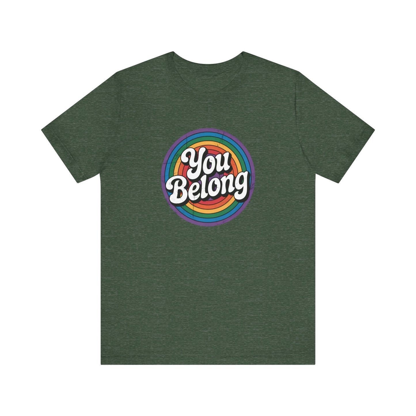 You Belong Shirt - LGBTQ Rainbow Affirmation Pride Tee - Goateez Style