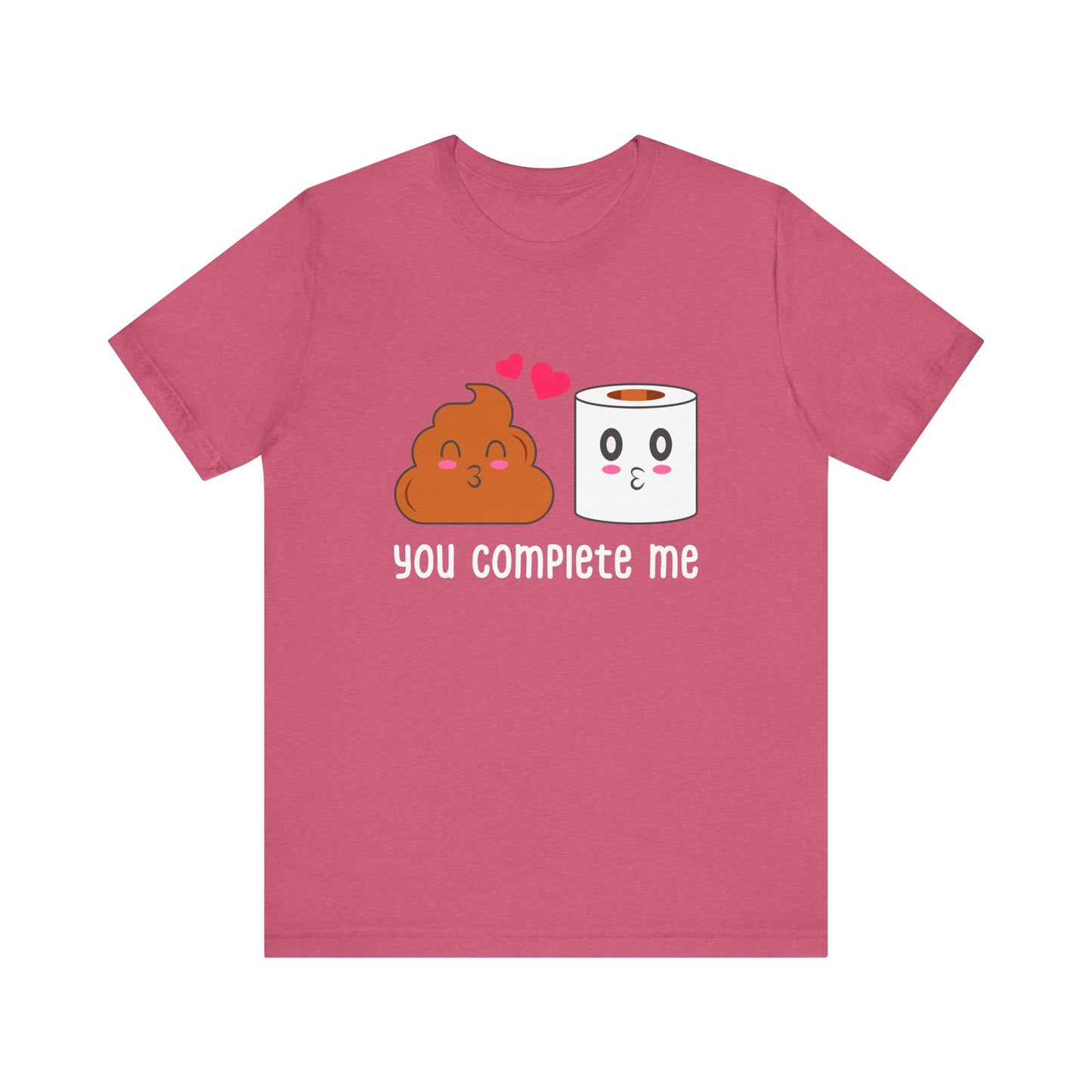 You Complete Me Shirt - Funny Toilet Paper and Poop Valentine Tee - Goateez Style