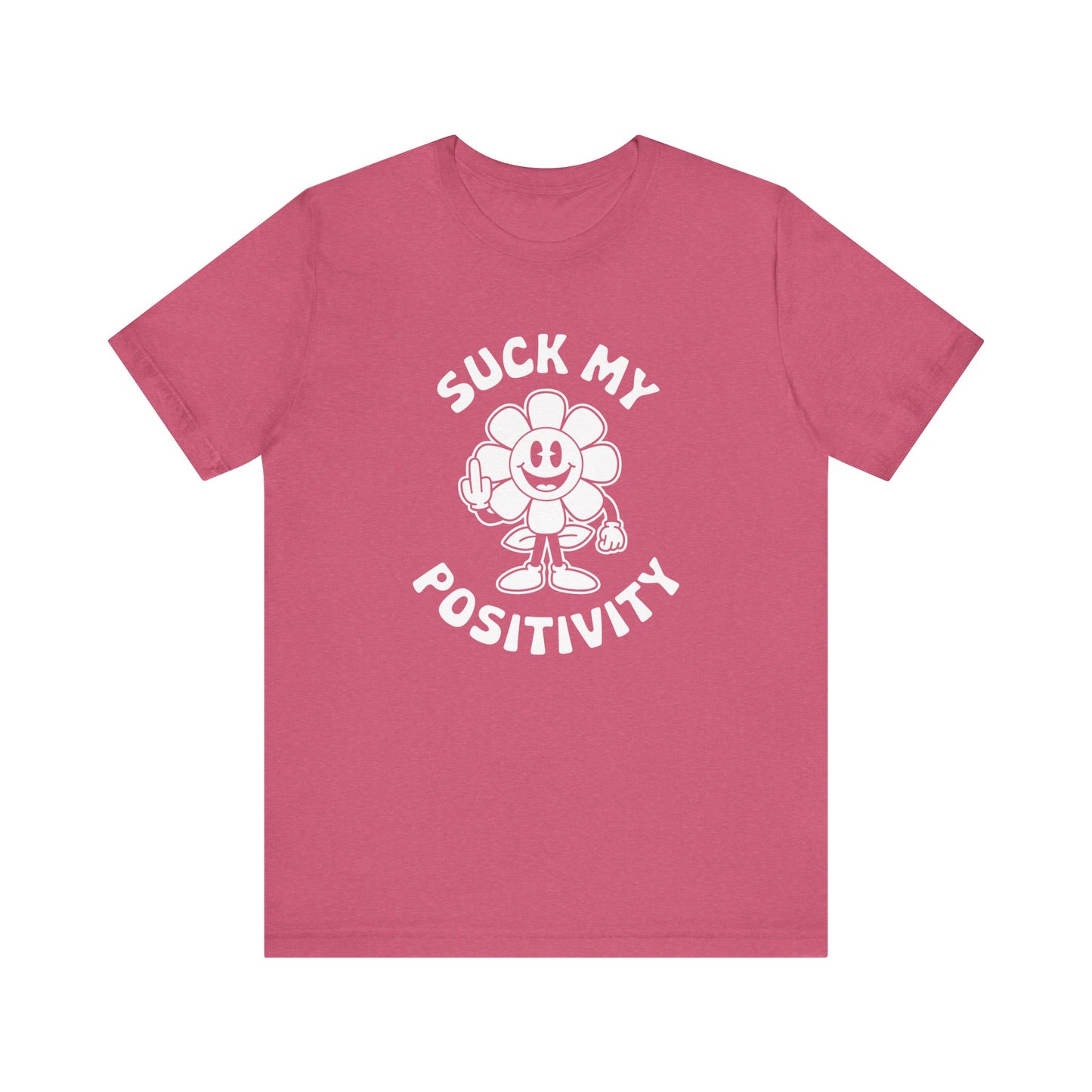 Funny "Suck My Positivity" Flower T-Shirt - Sarcastic Humor Tee