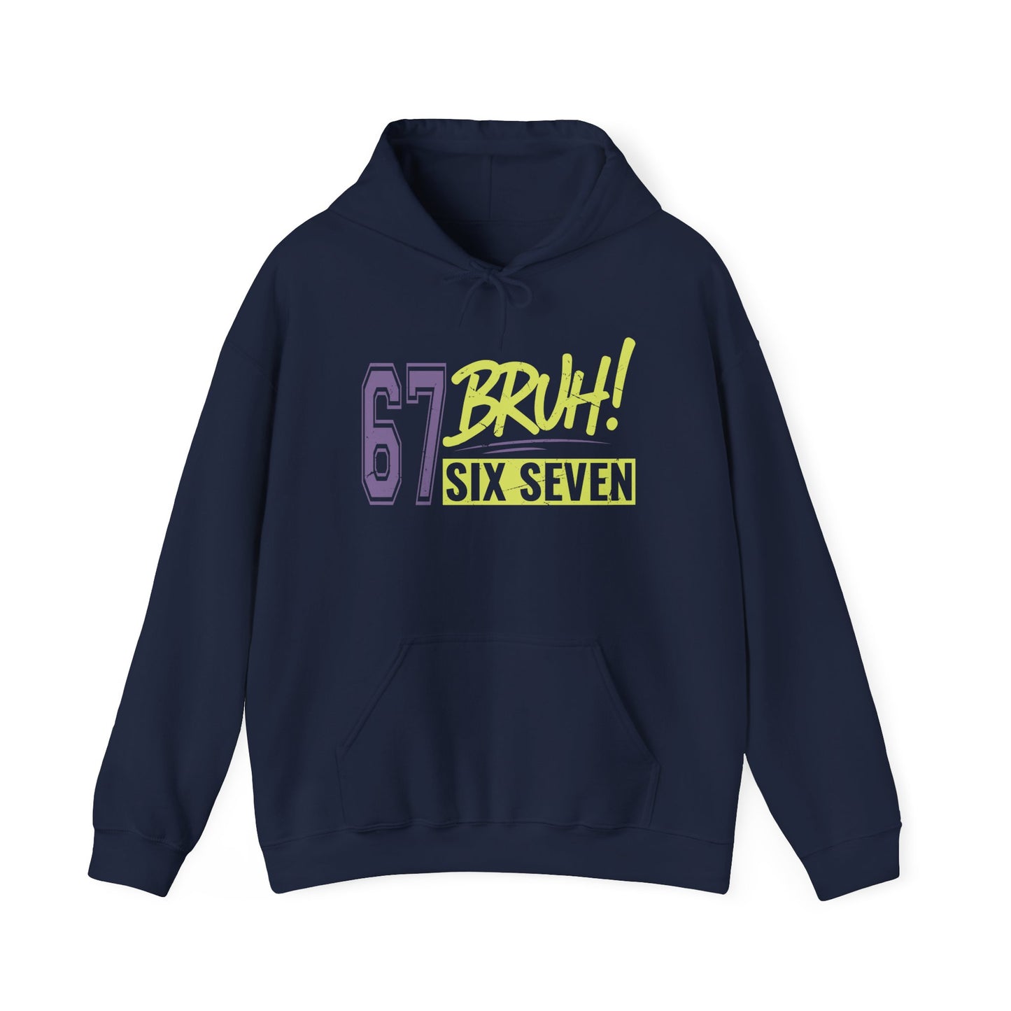 67 Bruh Hoodie - Funny Six Seven Meme Design
