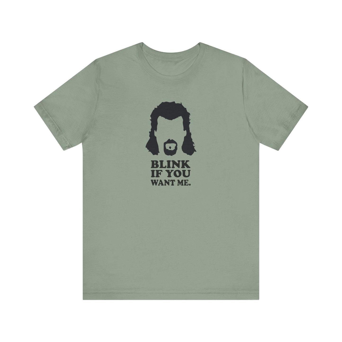 Blink If You Want Me T-Shirt - Kenny Powers Inspired Tee
