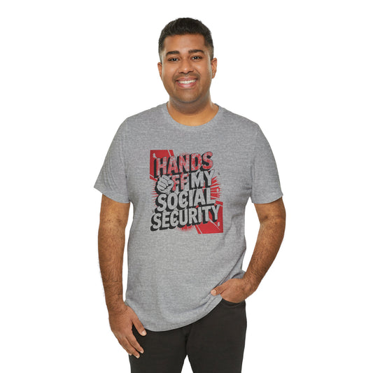 Hands Off My Social Security Shirt - Protest Tee - Goateez Style