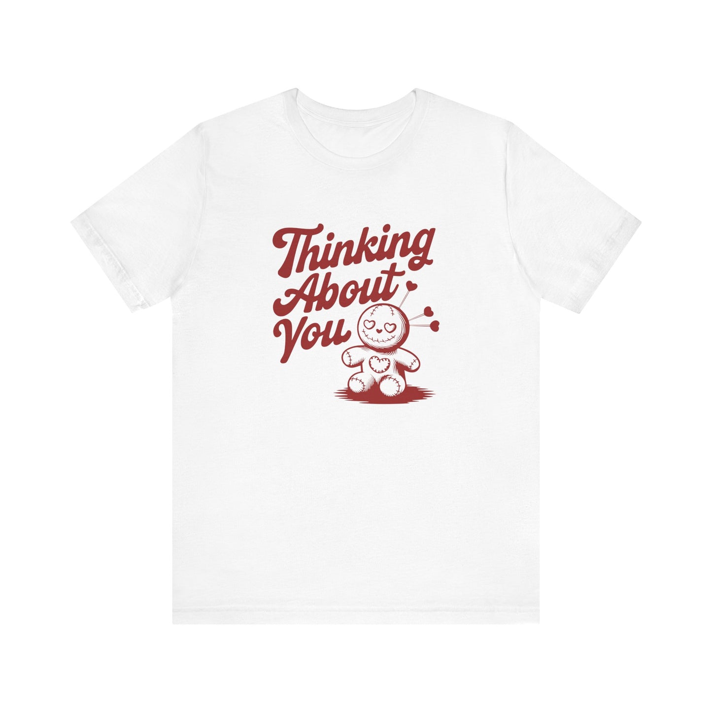 Thinking About You Shirt - Funny Gothic Breakup Voodoo Tee