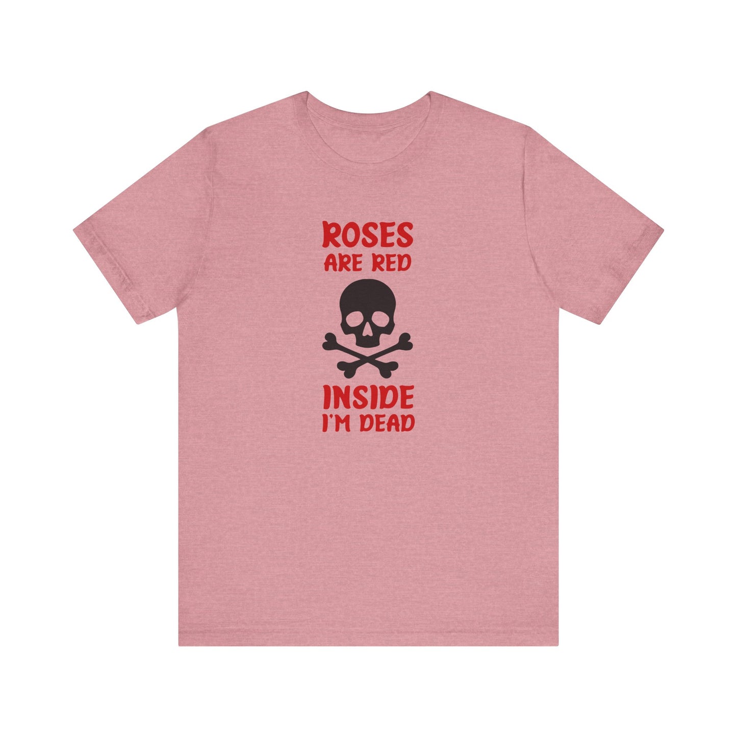 Roses Are Red, Inside I'm Dead Shirt - Funny Gothic Valentine Tee - Goateez Style