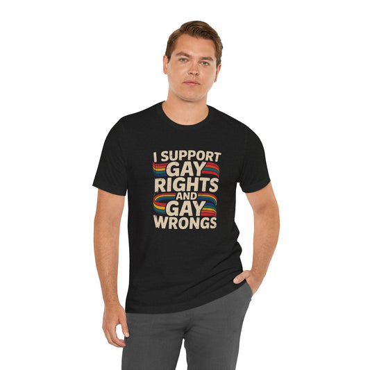 Gay Rights and Gay Wrongs Shirt - Funny LGBTQ Pride Tee - Goateez Style