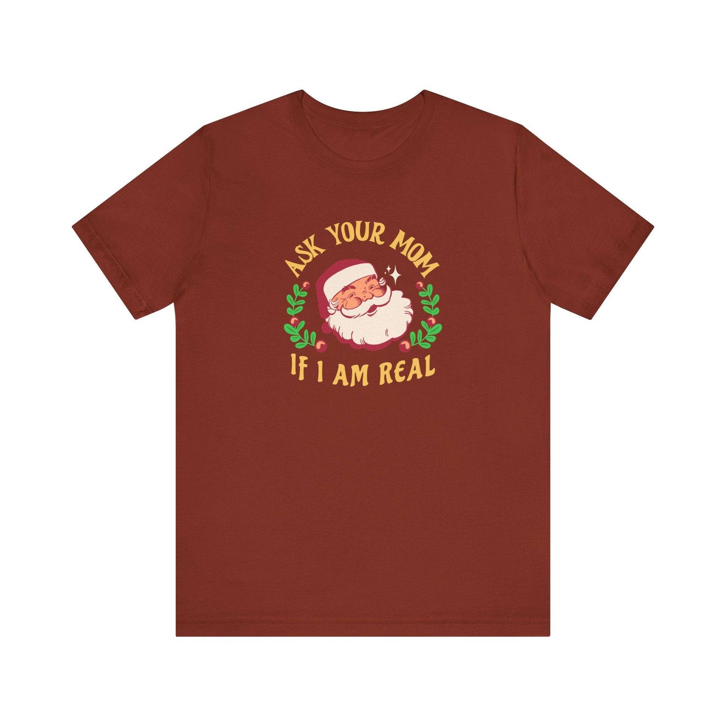 Ask Your Mom If I Am Real Santa Funny Christmas T-Shirt - Goateez Style