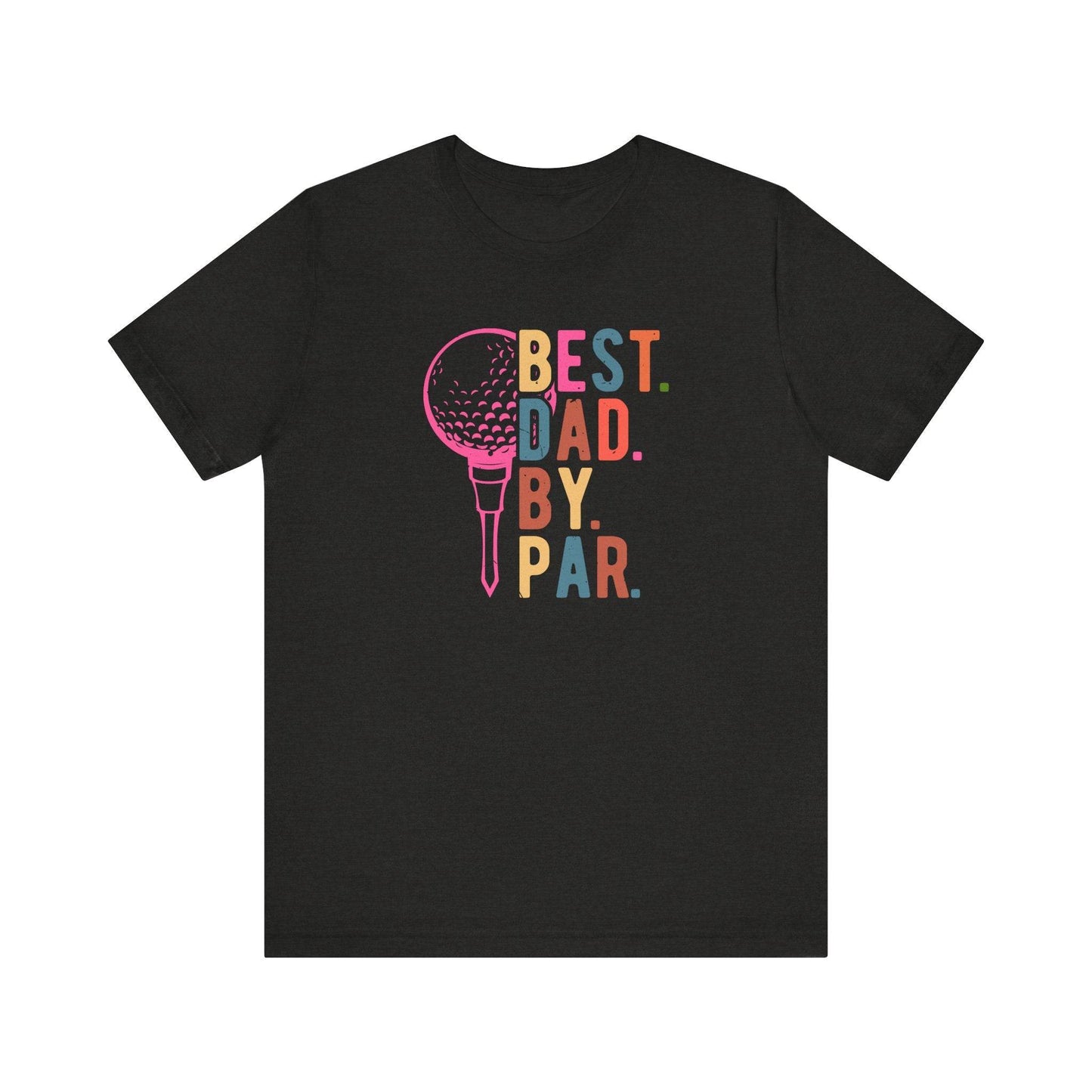 Best Dad By Par - Colorful Golf T-Shirt - Goateez Style
