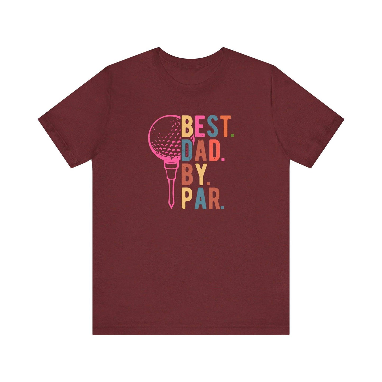 Best Dad By Par - Colorful Golf T-Shirt - Goateez Style