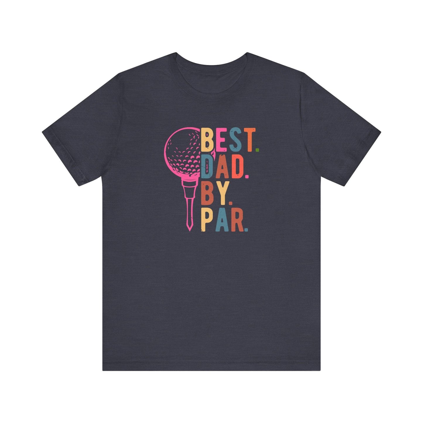 Best Dad By Par - Colorful Golf T-Shirt - Goateez Style