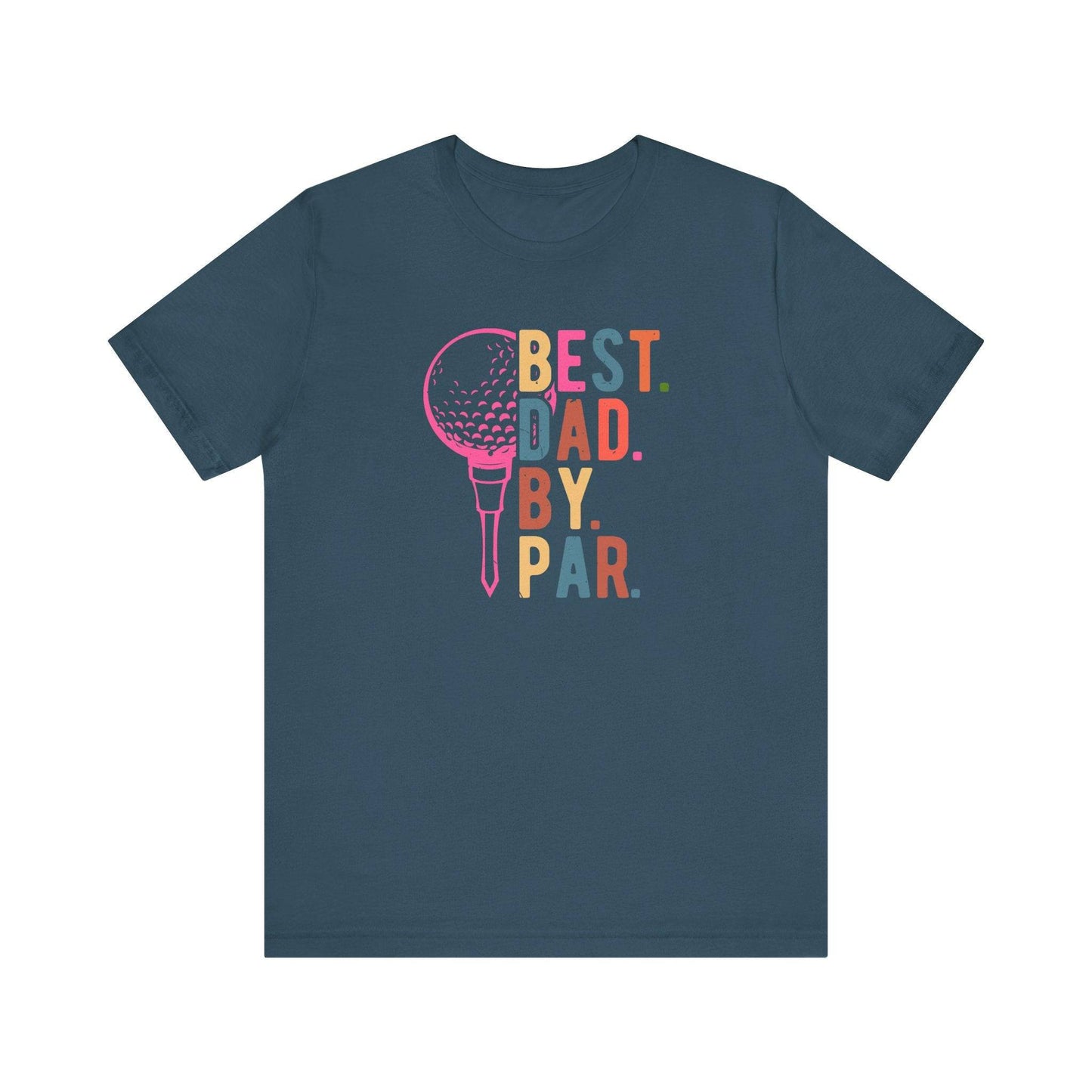 Best Dad By Par - Colorful Golf T-Shirt - Goateez Style