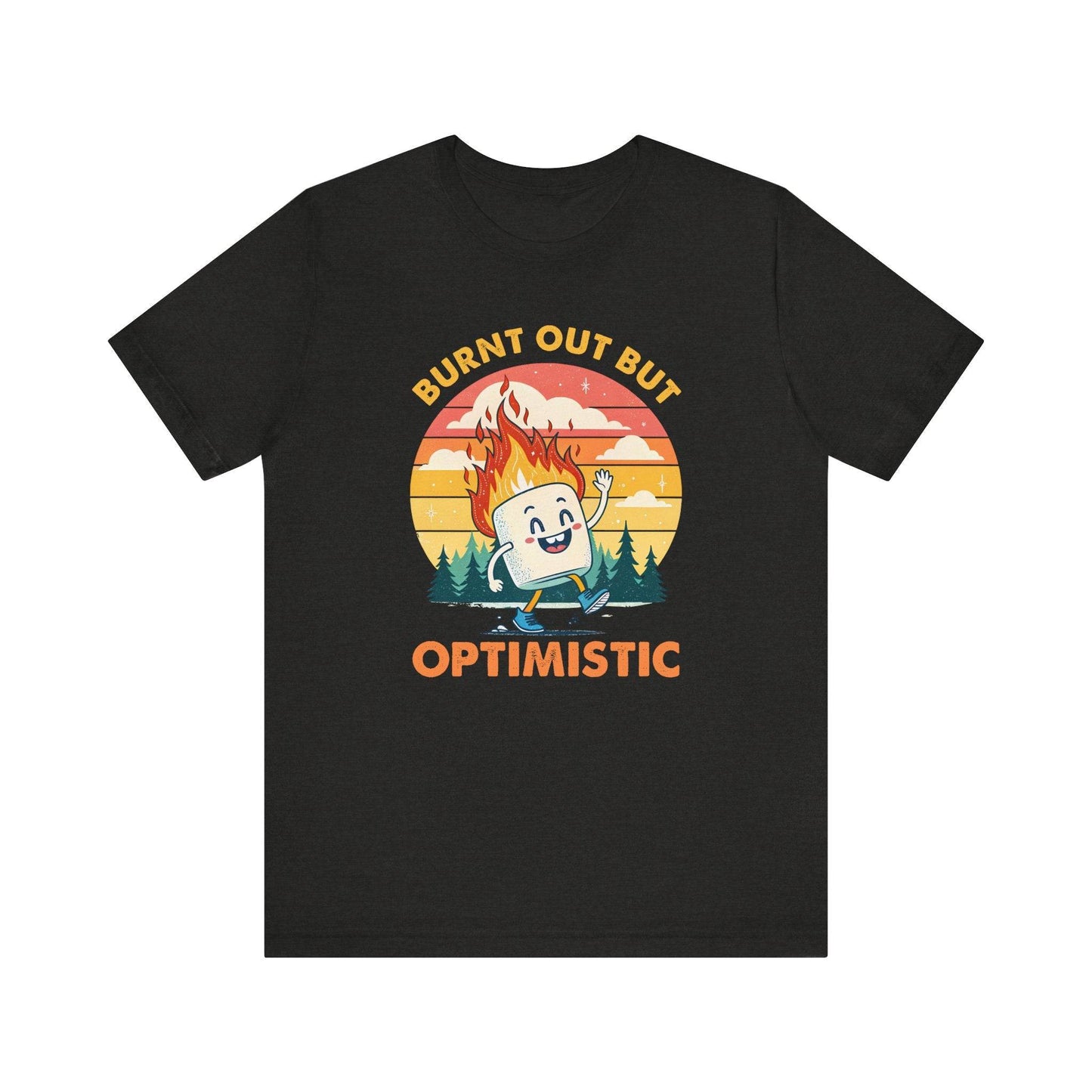 Burnt Out But Optimistic T-Shirt - Funny Marshmallow Humor Tee - Goateez Style