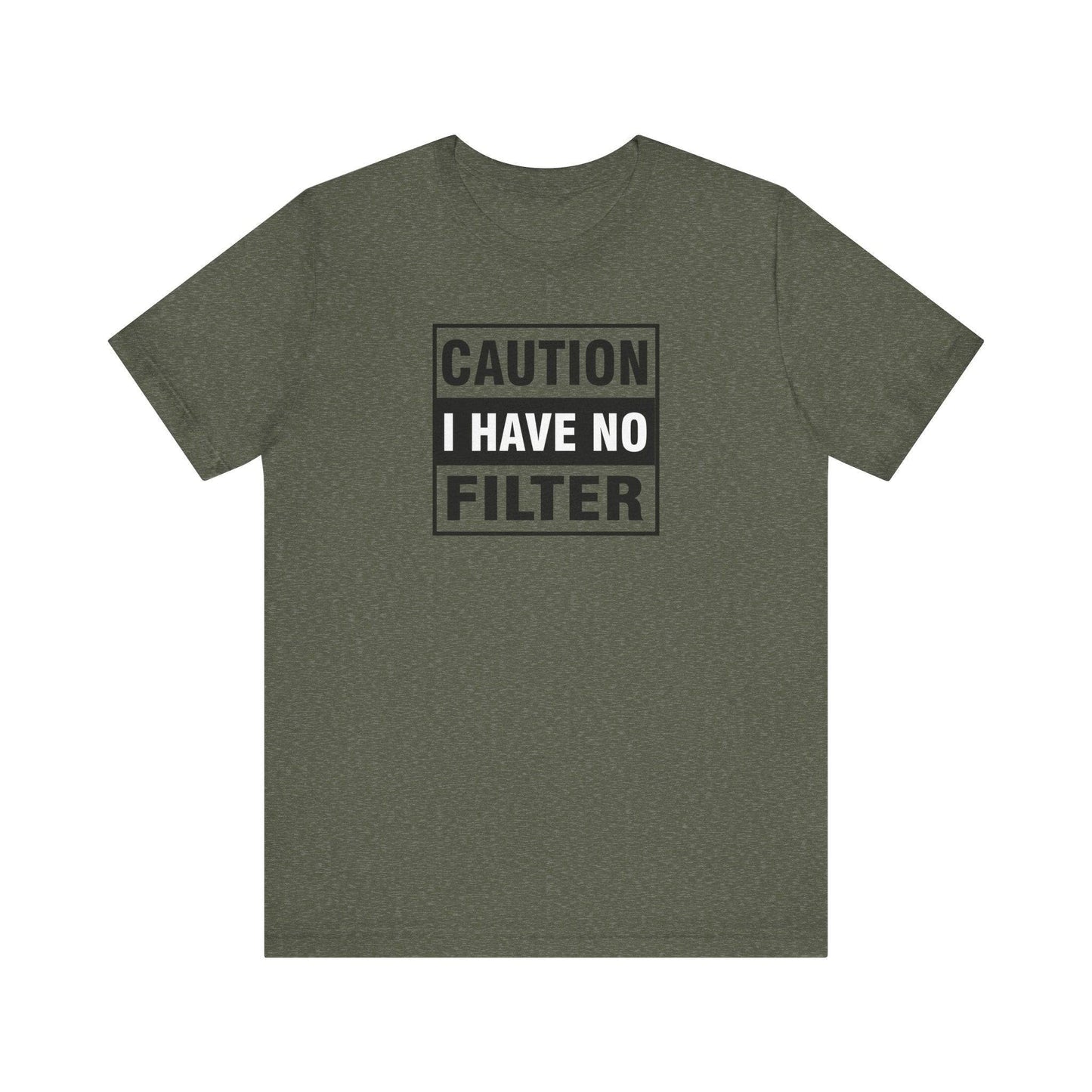 Caution I Have No Filter T-Shirt - Funny Sarcastic Humor Tee - Goateez Style