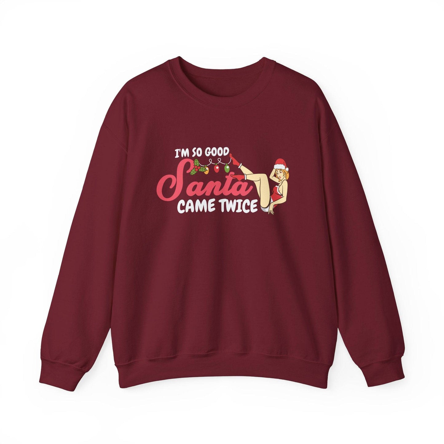 I'm So Good Santa Came Twice Funny Christmas Pun Sweatshirt - Goateez Style