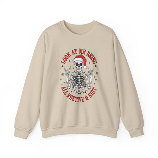 Look At Me Being All Festive & Shit Skeleton Christmas Sweatshirt - Funny Holiday Design - Goateez Style