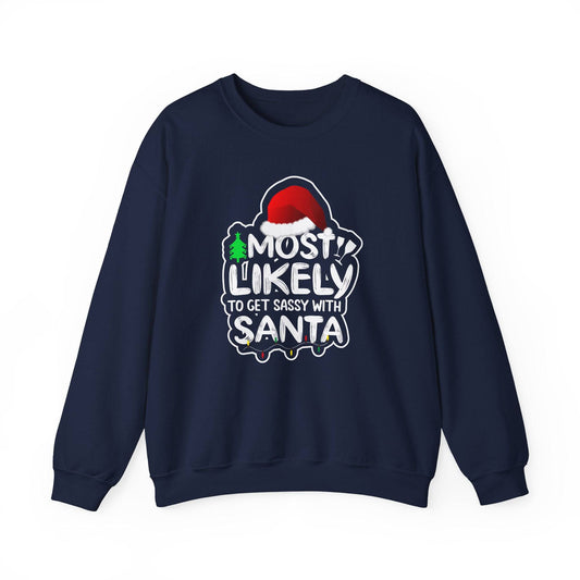Most Likely to Get Sassy with Santa Funny Christmas Sweatshirt - Goateez Style
