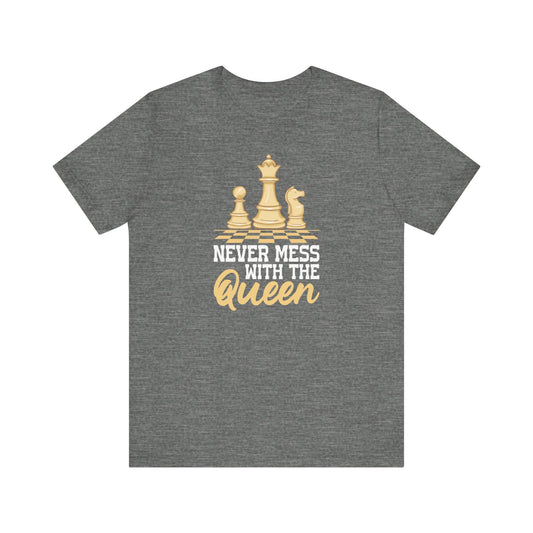 Never Mess with the Queen Chess T-Shirt - Goateez Style