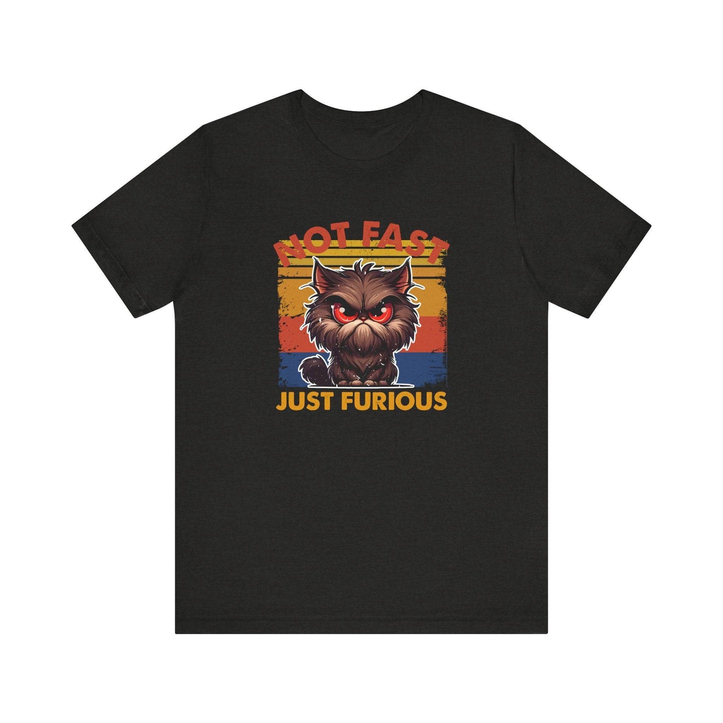 Not Fast Just Furious T-Shirt - Funny Angry Cat Graphic Tee - Goateez Style