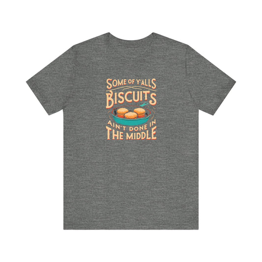 Some of Y'all's Biscuits - Southern Humor Tee - Goateez Style