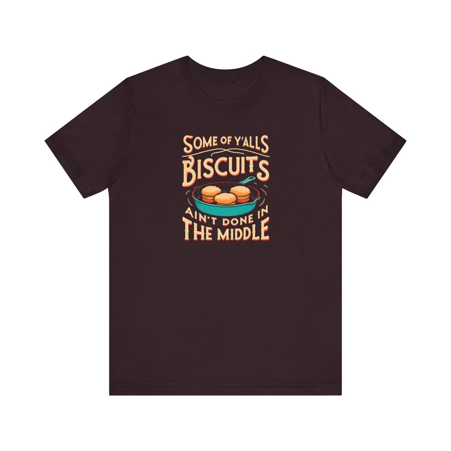 Some of Y'all's Biscuits - Southern Humor Tee - Goateez Style