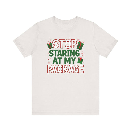 Stop Staring at My Package Funny Christmas T-Shirt - Goateez Style