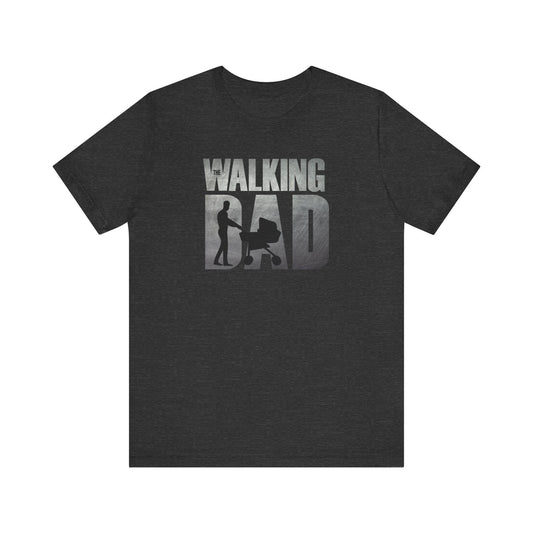 The Walking Dad T-Shirt - Funny Dad Gift for New & Expecting Fathers - Goateez Style