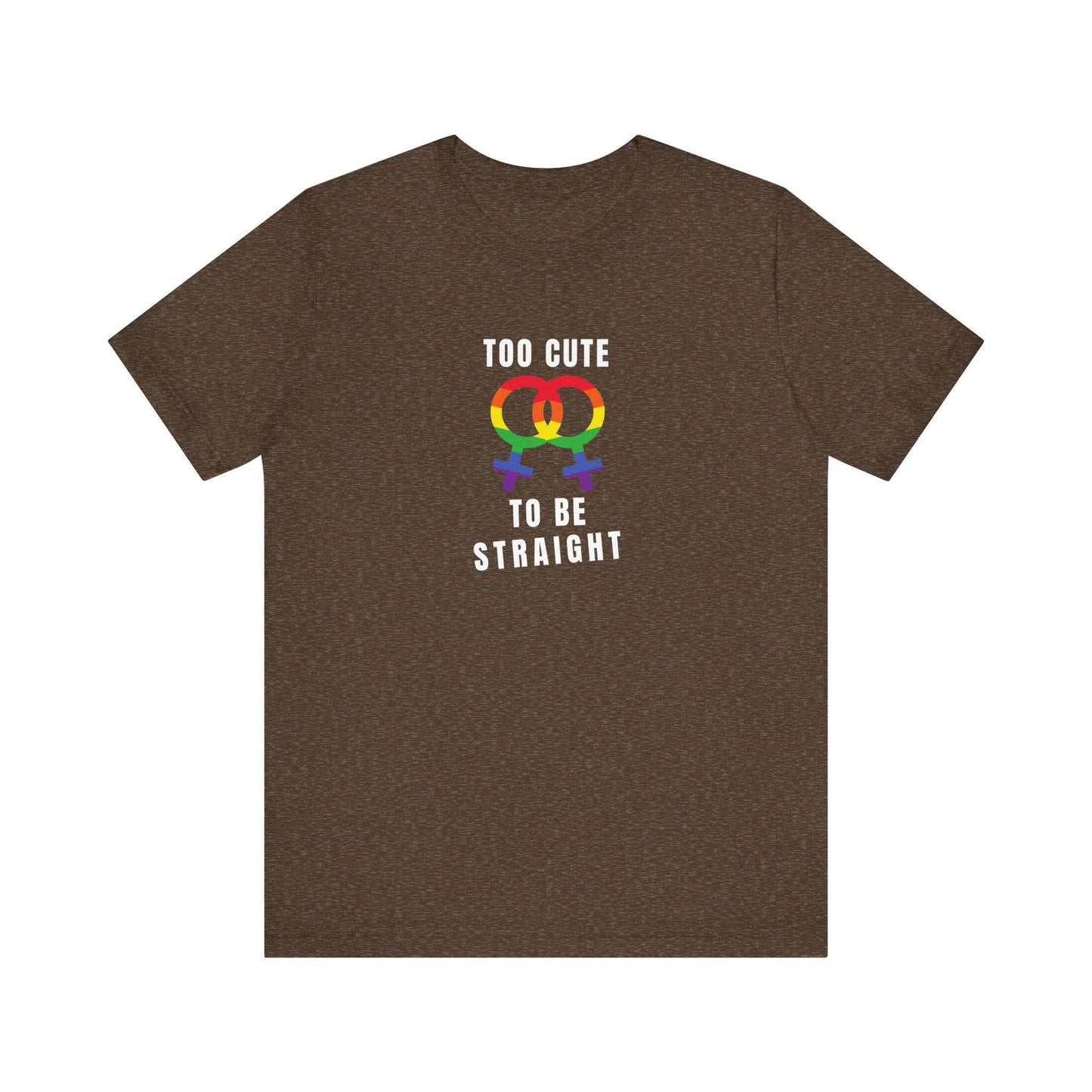 Too Cute to Be Straight LGBTQ Lesbian Pride Tee - Goateez Style
