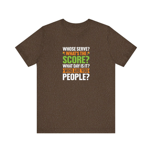 Whose Serve? What's the Score? Funny Pickleball T-Shirt - Goateez Style