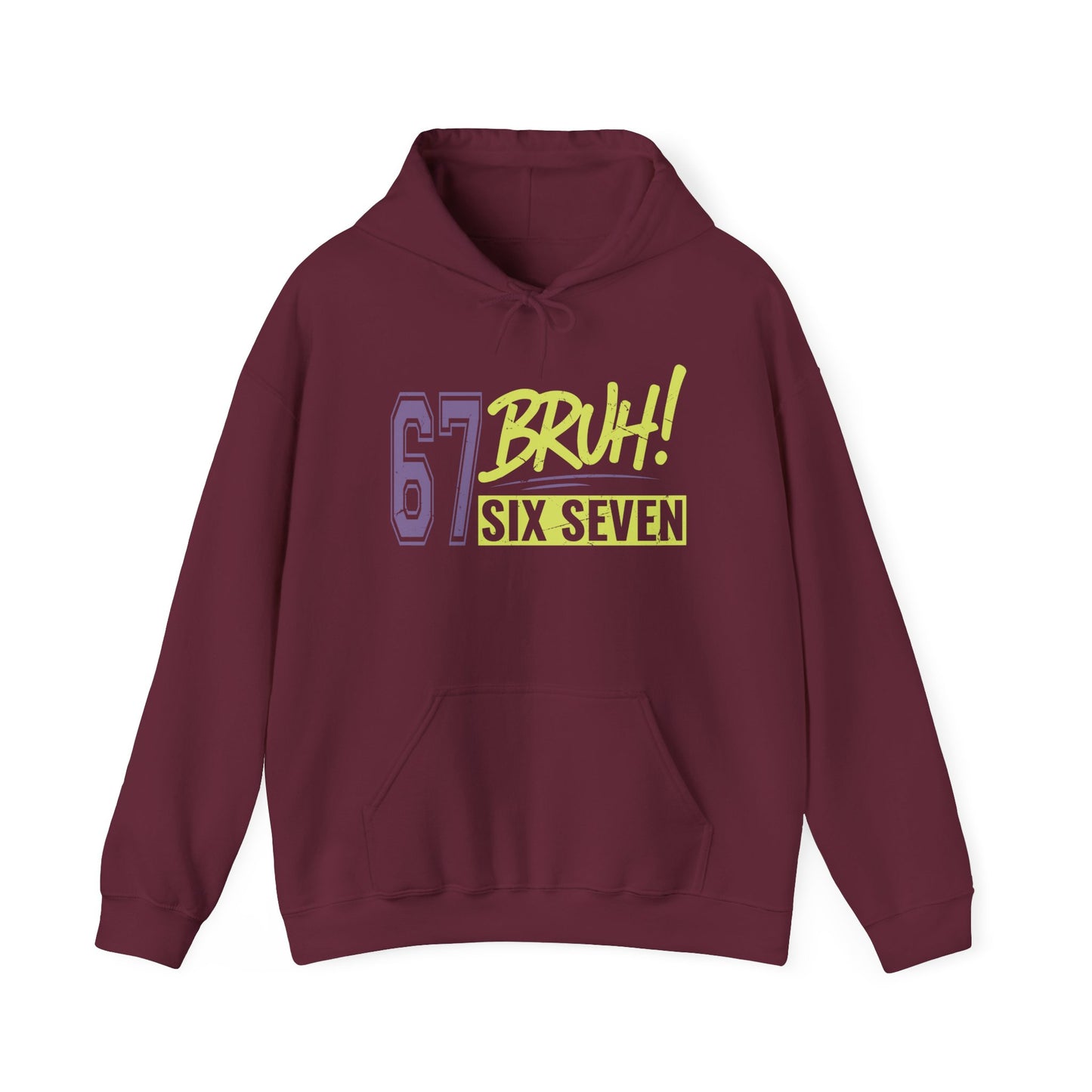 67 Bruh Hoodie - Funny Six Seven Meme Design