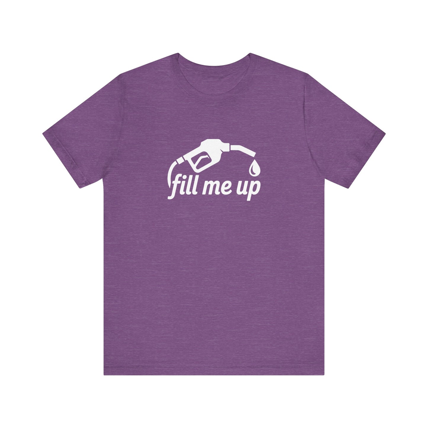 Fill Me Up Shirt - Funny LGBTQ Innuendo Tee - Goateez Style