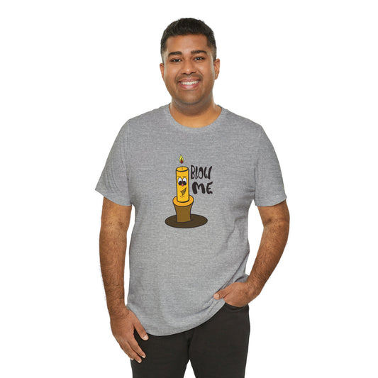 Funny Blow Me T-Shirt - Cheeky Candle Pun Humor Tee - Goateez Style