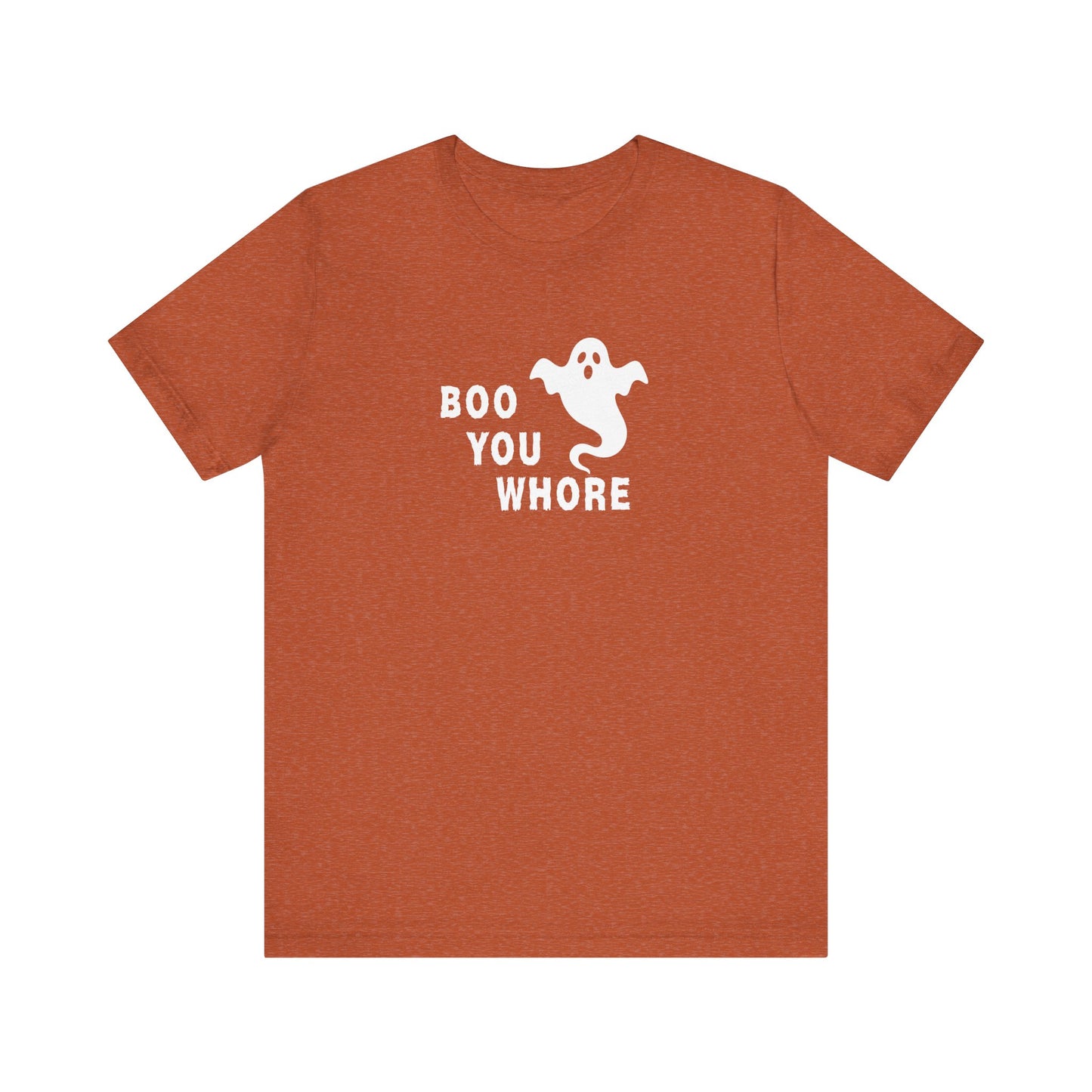 Boo You Whore T-Shirt - Funny Halloween Mean Ghost Tee