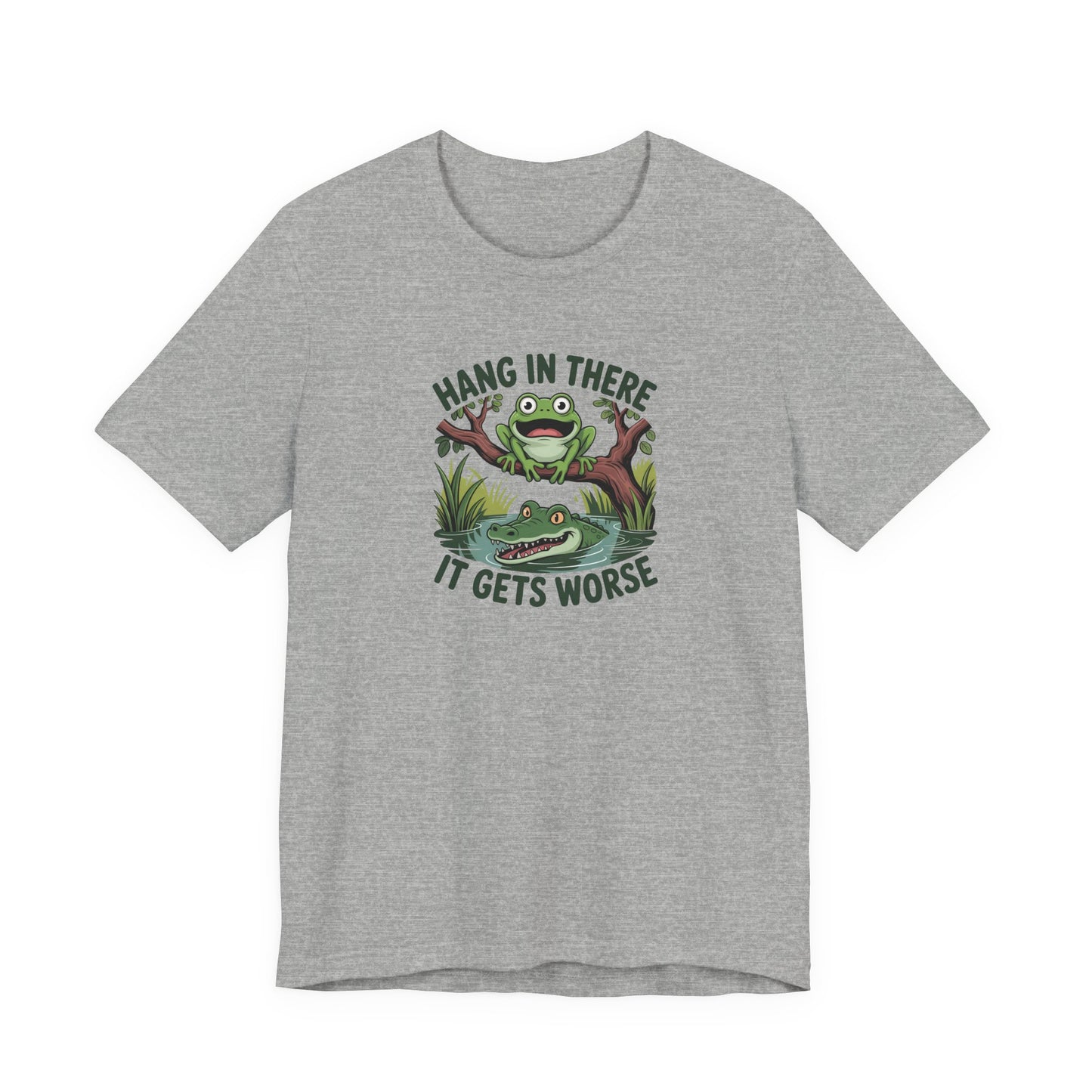 Funny Frog T-Shirt - Hang in There It Gets Worse Tee