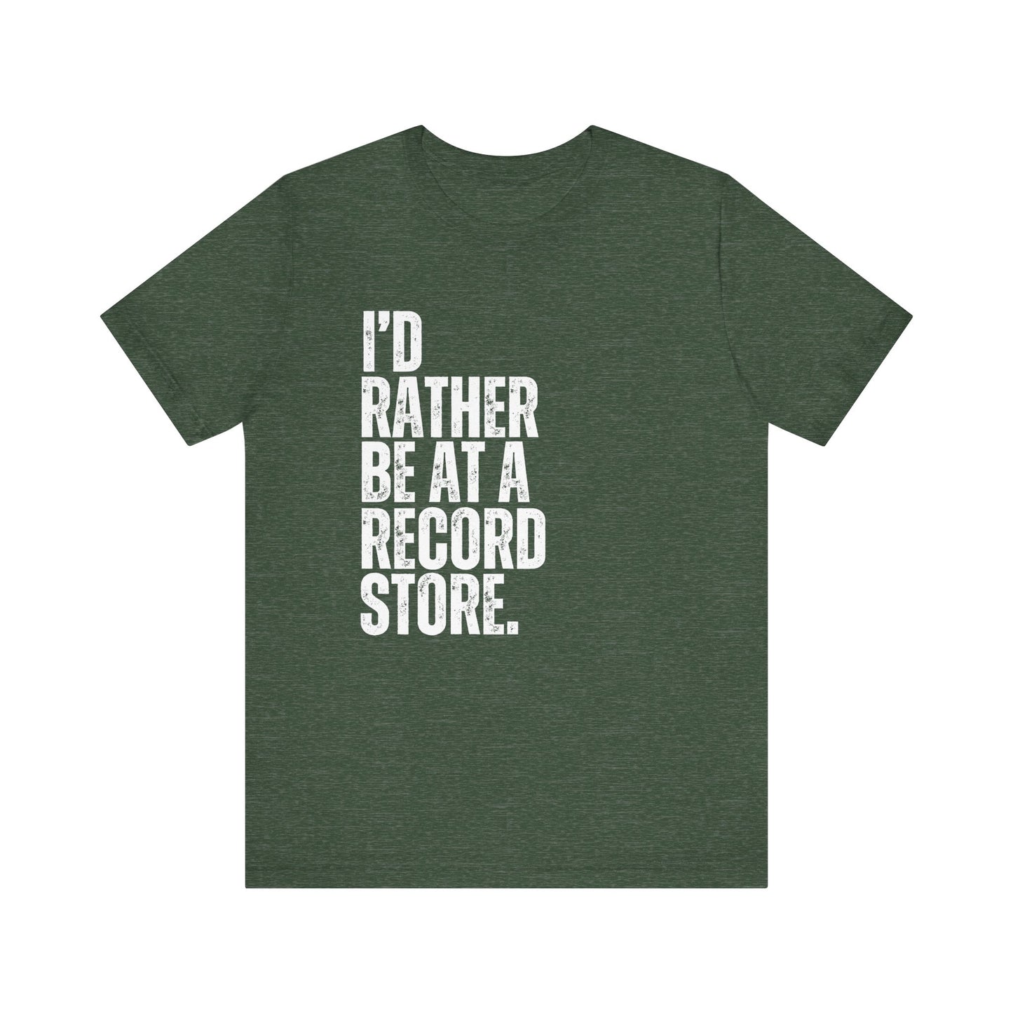 I'd Rather Be At A Record Store T-Shirt - Music Lover Gift