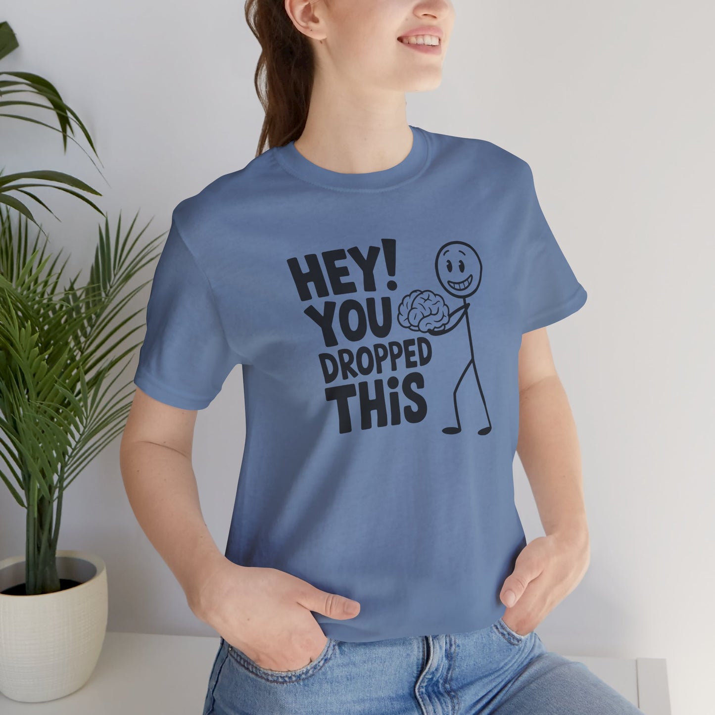 Dropped This Brain Shirt - Funny Smart Sass Tee