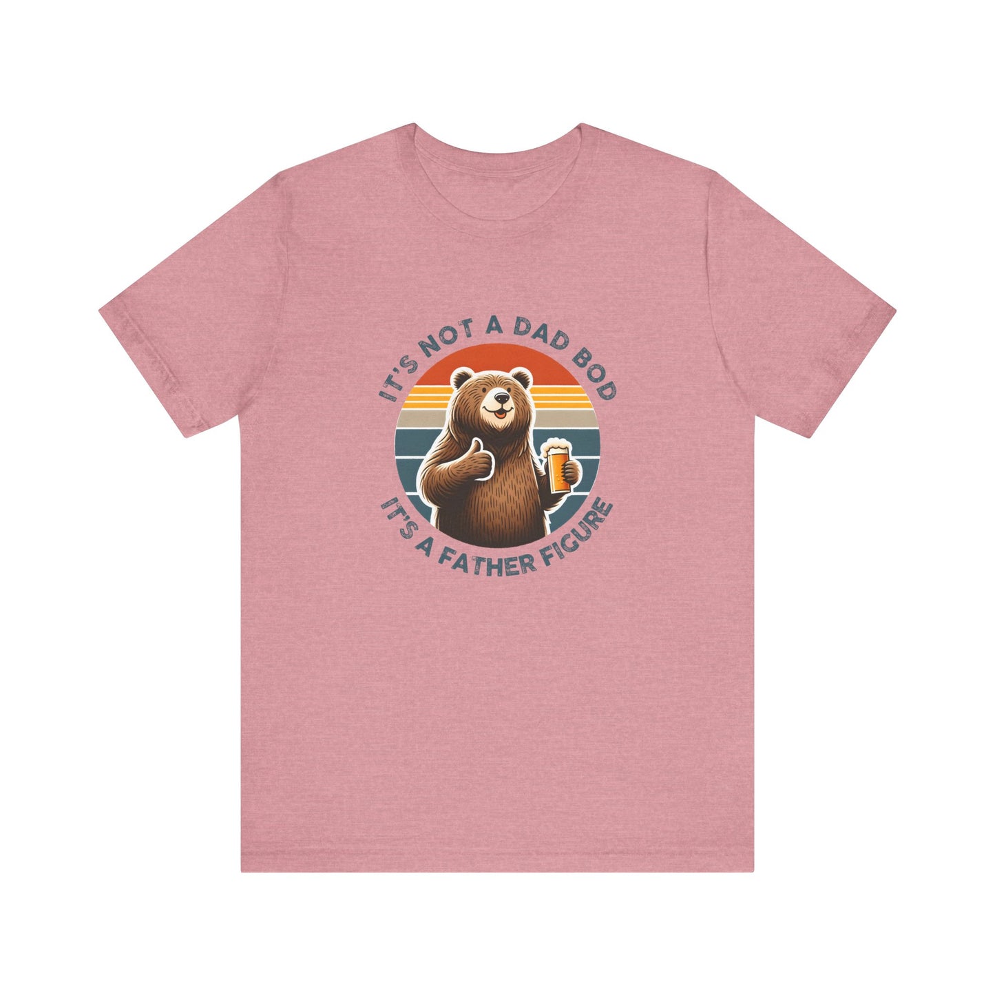 It's Not a Dad Bod It's a Father Figure - Funny Bear T-Shirt