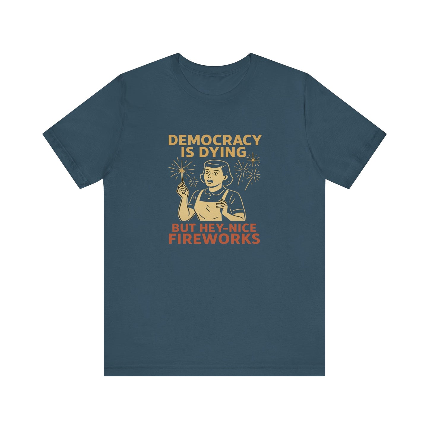 Democracy Is Dying Funny Fireworks Shirt Political Tee
