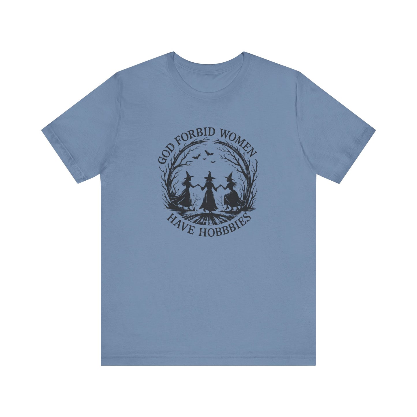 God Forbid Women Have Hobbies Witchy T-Shirt