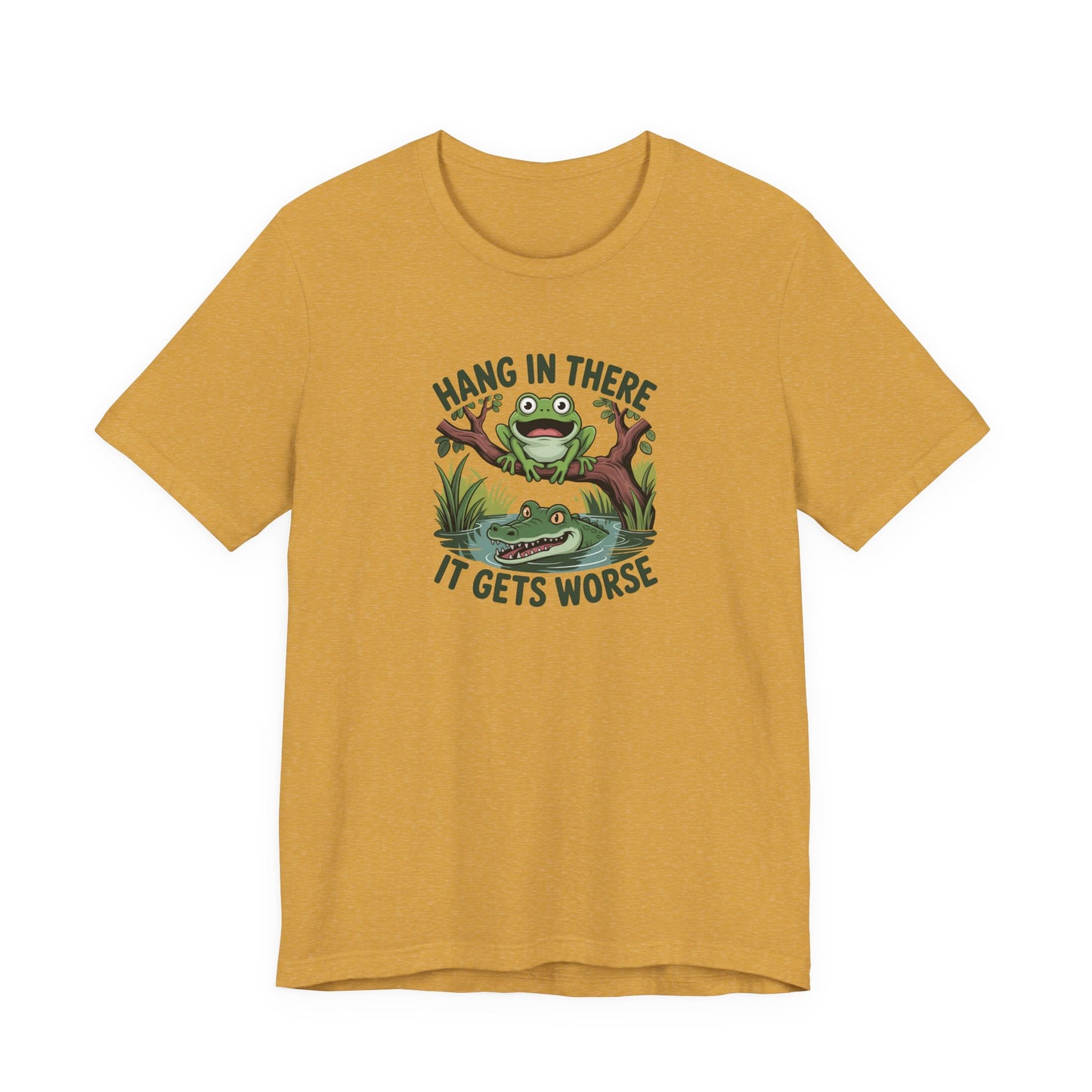 Funny Frog T-Shirt - Hang in There It Gets Worse Tee