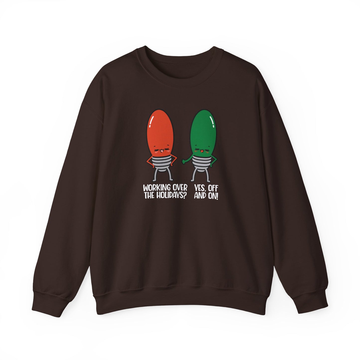 Working Over The Holidays Funny Light Bulb Sweatshirt