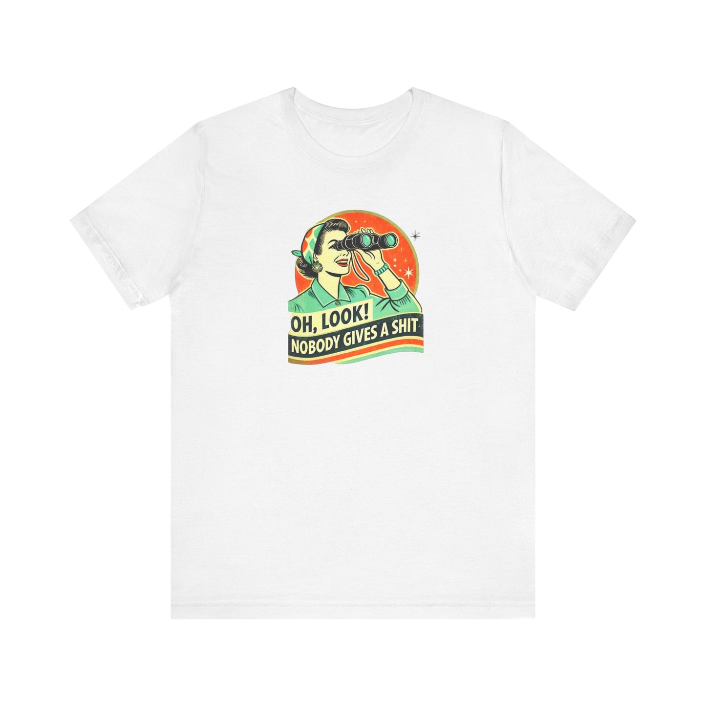 Oh Look Nobody Cares Shirt - Retro Sarcastic Tee - Goateez Style