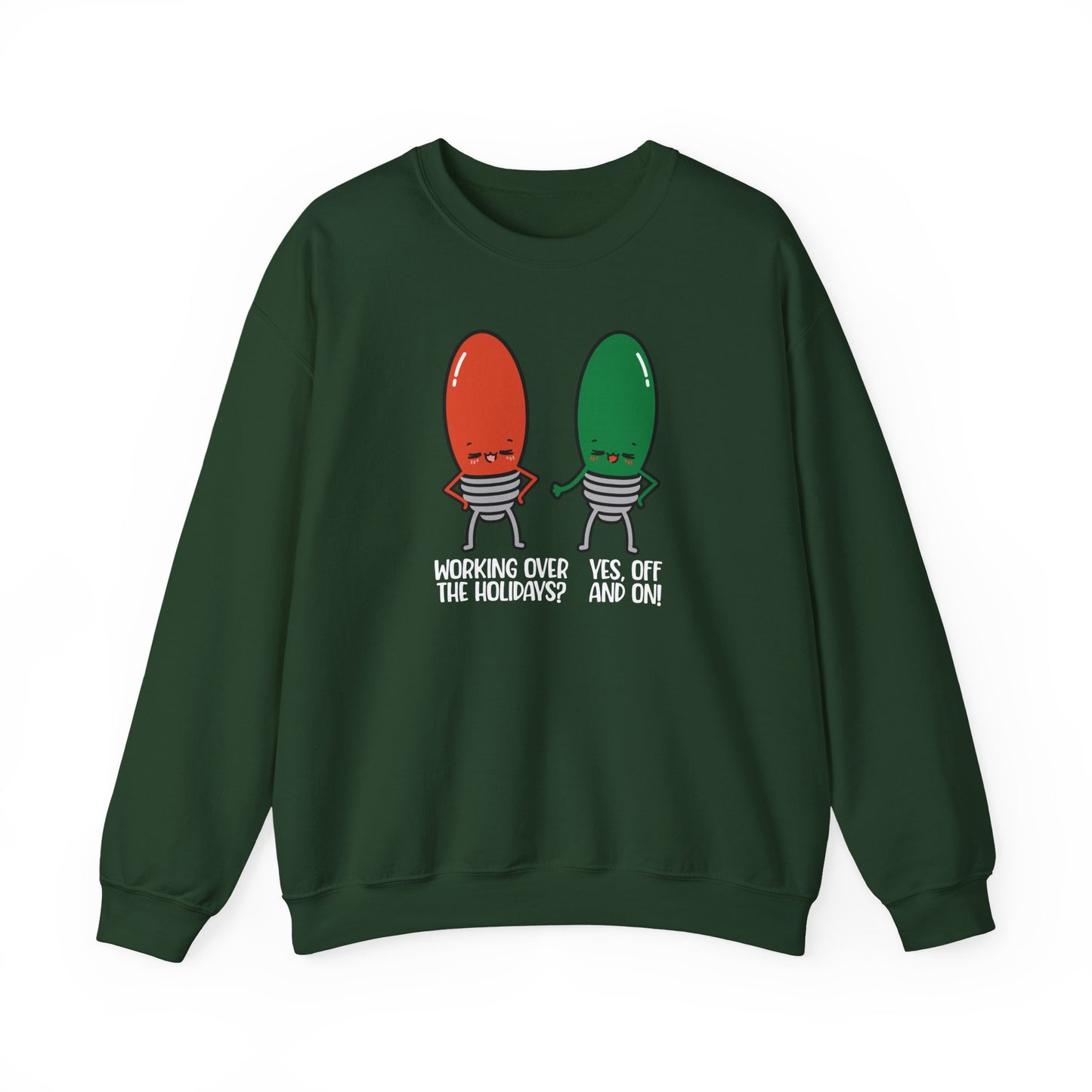 Working Over The Holidays Funny Light Bulb Sweatshirt
