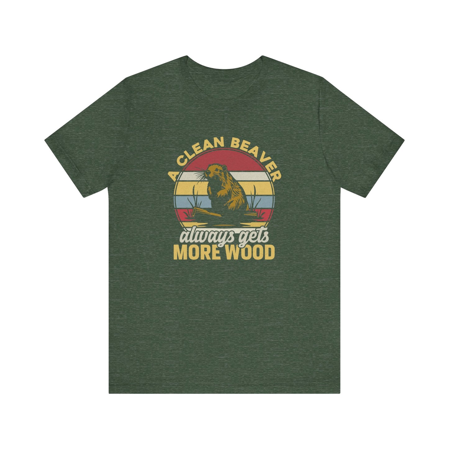 Funny Beaver T-Shirt - A Clean Beaver Always Gets More Wood