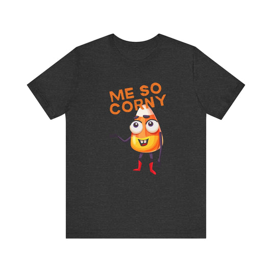 Me So Corny Funny Adult Humor T-Shirt - Sexy Candy Corn Innuendo Tee - Goateez Style
